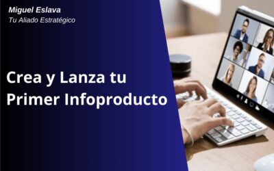 Cómo Desarrollar y Vender tu Infoproducto. El Trampolín para tu Negocio Online.